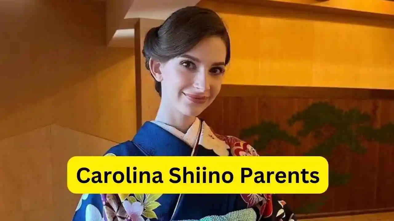 Carolina Shiino Parents: Carolina Shiino Parents Revealed 2024